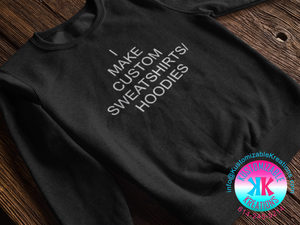 Custom Sweatshirt/Hoodie